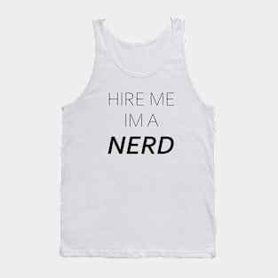 HIRE ME IM A NERD Tank Top